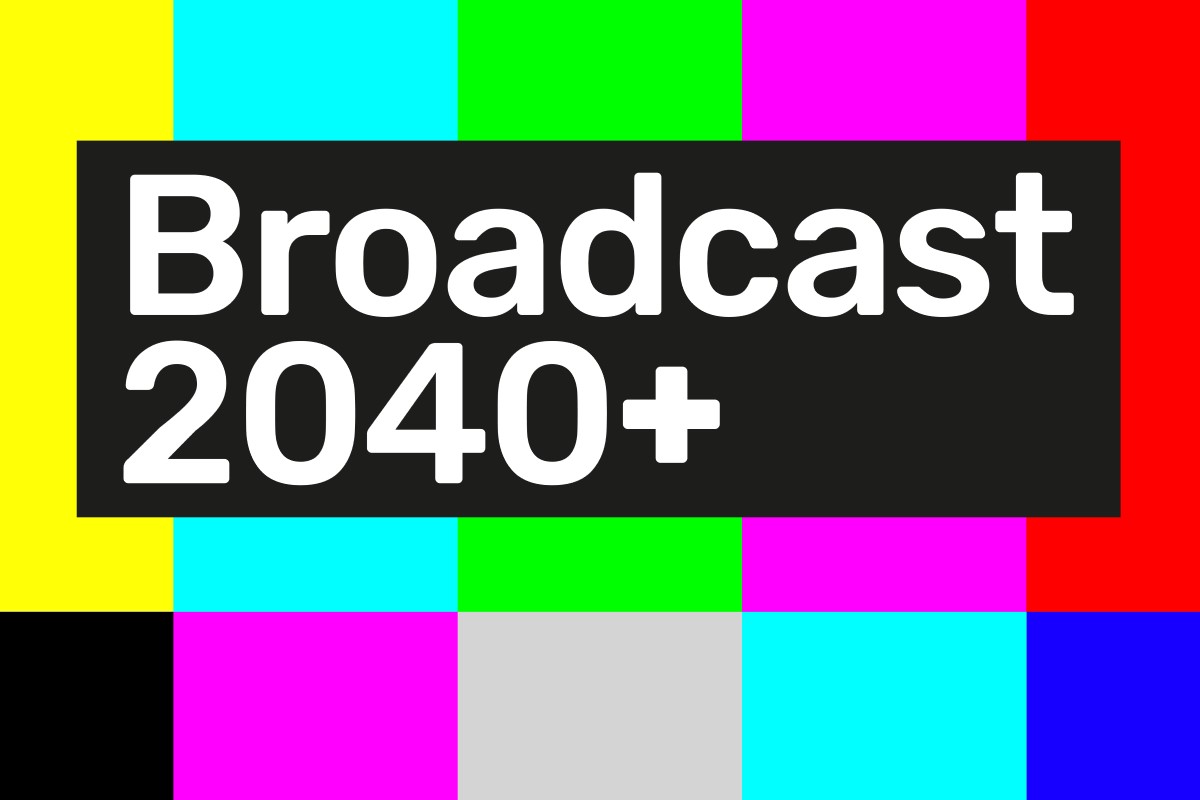 Broadcast2040+